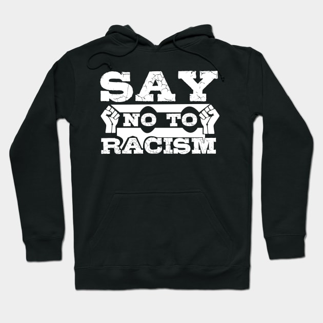 Say No To Racism T Shirt For Women Men Hoodie by Pretr=ty